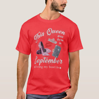 Camiseta Esta Reina Nació En Septiembre Viviendo A Mi Mejor