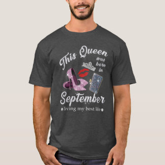 Camiseta Esta Reina Nació En Septiembre Viviendo A Mi Mejor