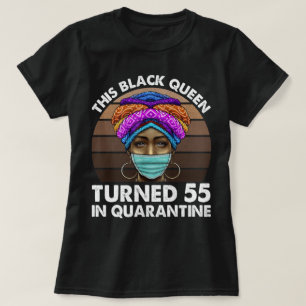 Camiseta Esta Reina Negra Cumplió 55 Años En Cuarentena