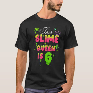 Camiseta Esta Reina Slime es la reina 6 Slime para los Chic