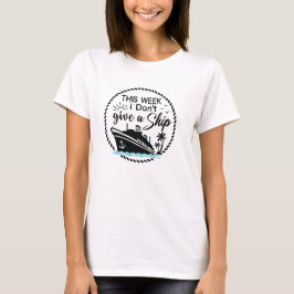 Camiseta Esta Semana No Me Importa Un Crucero