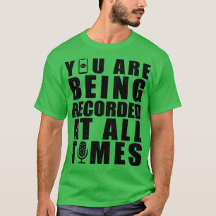 Camiseta Está siendo grabado en todo momento Rxtp