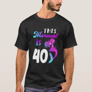 Camiseta Esta Sirenita Es 40 Años 40 Parte Temática De Cu