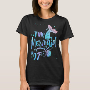 Camiseta Esta Sirenita Tiene 27 Años Y Es Pequeña