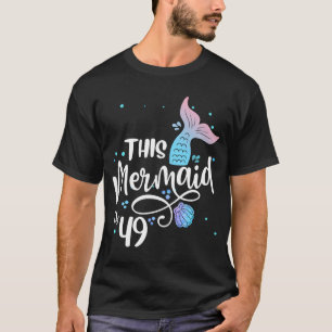Camiseta Esta Sirenita Tiene 49 Años Y Es Madre De 49 Años