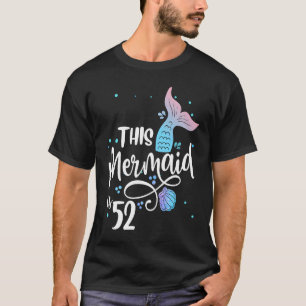 Camiseta Esta Sirenita Tiene 52 Años Y Es Madre De 52 Años