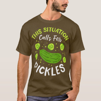 Camiseta Esta Situación Llama A Las Pickles