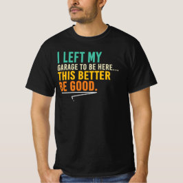 Camiseta Esta Tiene Que Ser Buena Cita Divertida de Mecánic