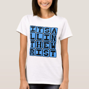 Camiseta Está Todo En La Muñeca, Expresión Informal