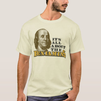 Camiseta Está todo sobre el Benjamins