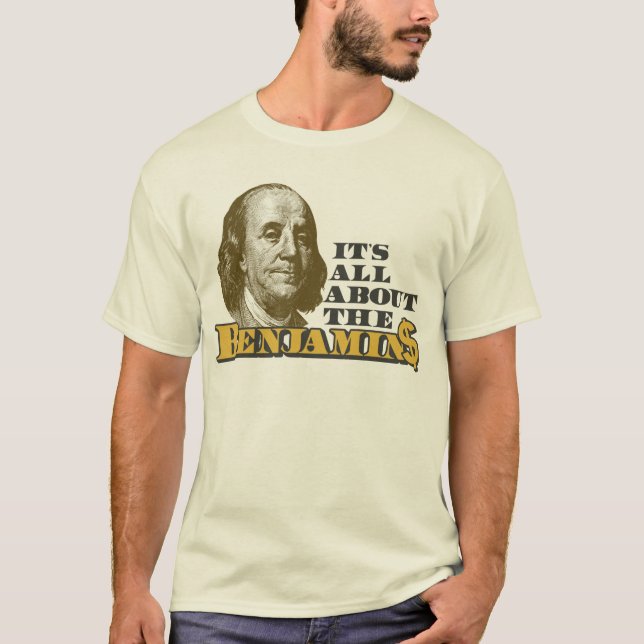 Camiseta Está todo sobre el Benjamins (Anverso)