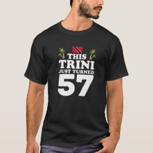 Camiseta Esta Trini acaba de cumplir 57 Trinidad cumpleaños