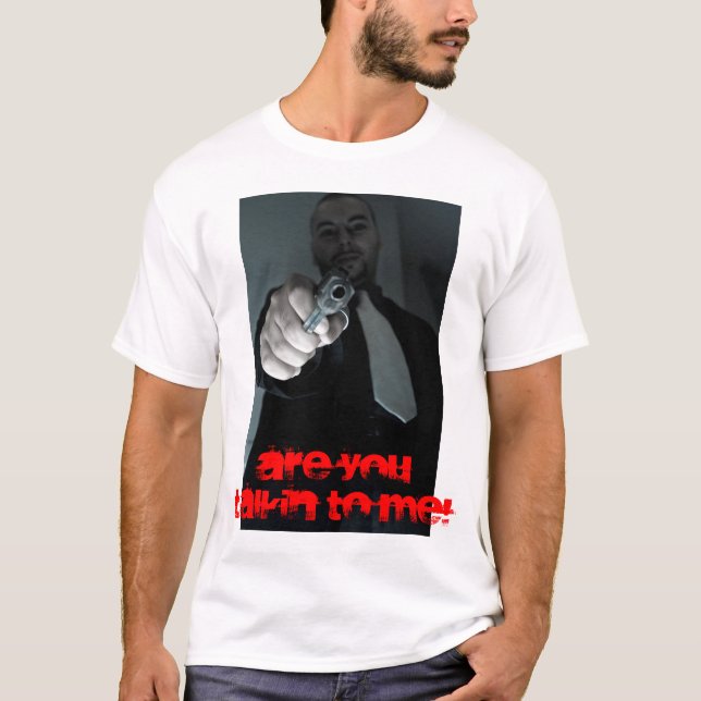 CAMISETA ¡ESTÁ USTED TALKIN A MÍ! (Anverso)