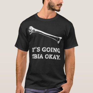 Camiseta Está yendo a la tibia Ok Funny Radiology XRay Tech