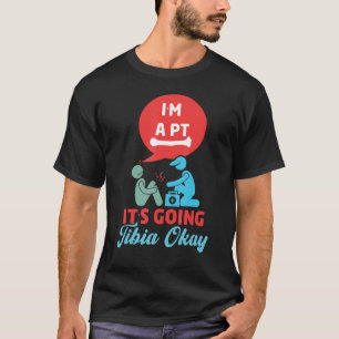 Camiseta Está yendo tibia bien  Terapia Física FT Terapeuta