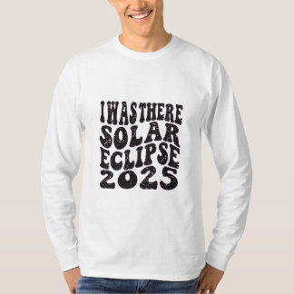 Camiseta Estaba Allí El Eclipse Solar 2025 Eclipse Parcial
