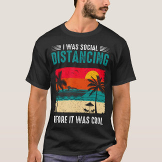 Camiseta Estaba Distanciándome Socialmente Antes de que Est
