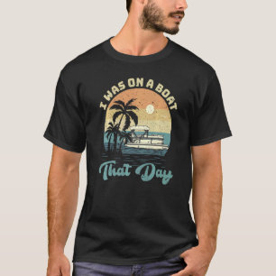 Camiseta Estaba En Un Barco Ese Día Un Viejo Estadio Retro
