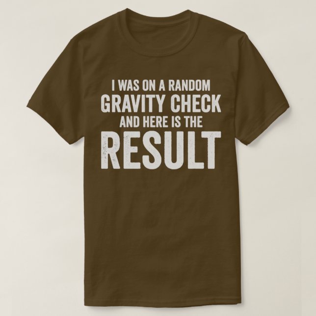 Camiseta Estaba En Un Brazo Roto De Gravity Check Aleatorio (Diseño del anverso)