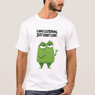Camiseta Estaba escuchando, simplemente no me importaba, di
