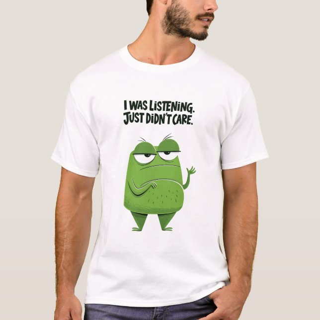 Camiseta Estaba escuchando, simplemente no me importaba, di (Anverso)