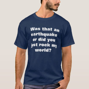 Camiseta Estaba eso un terremoto o le hizo apenas roca mi