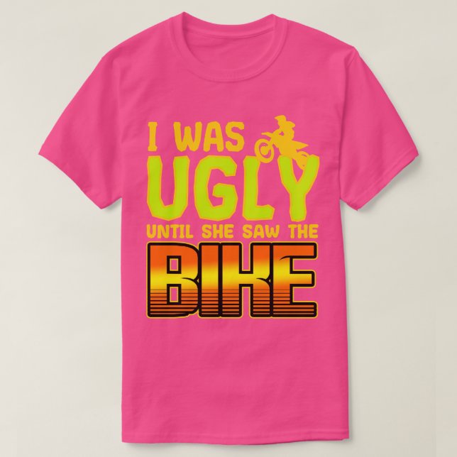 Camiseta Estaba Fea Hasta Que Vio La Bicicleta (Diseño del anverso)