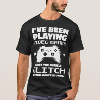 Camiseta Estaba Jugando Videojuegos Cuando Eras Un Glitch G
