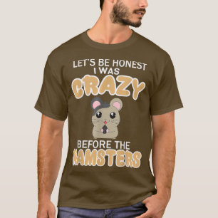 Camiseta Estaba Loco Antes Que El Animal De Hamsters