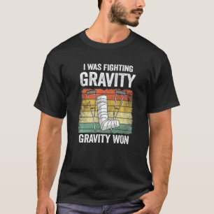 Camiseta Estaba luchando contra la gravedad La gravedad gan