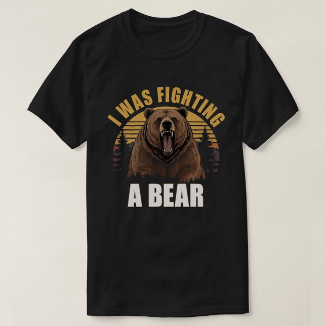 Camiseta Estaba Luchando Contra Un Lesiones De Oso Gracioso (Diseño del anverso)