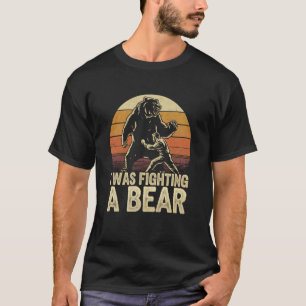 Camiseta Estaba luchando contra un oso Lesión divertida Rec
