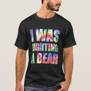 Camiseta Estaba Luchando Contra Una Lesiones De Oso Tye De