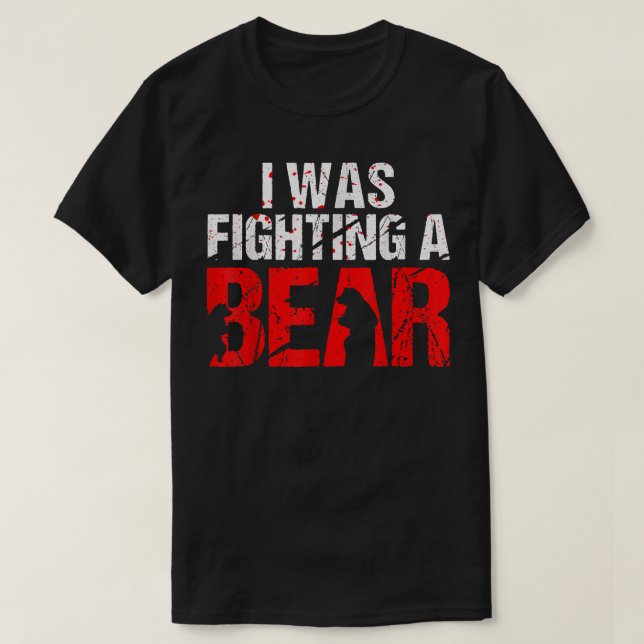 Camiseta Estaba peleando con un oso (Diseño del anverso)
