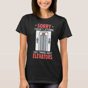Camiseta Estaba Pensando En Elevators Job Elevator Mechan