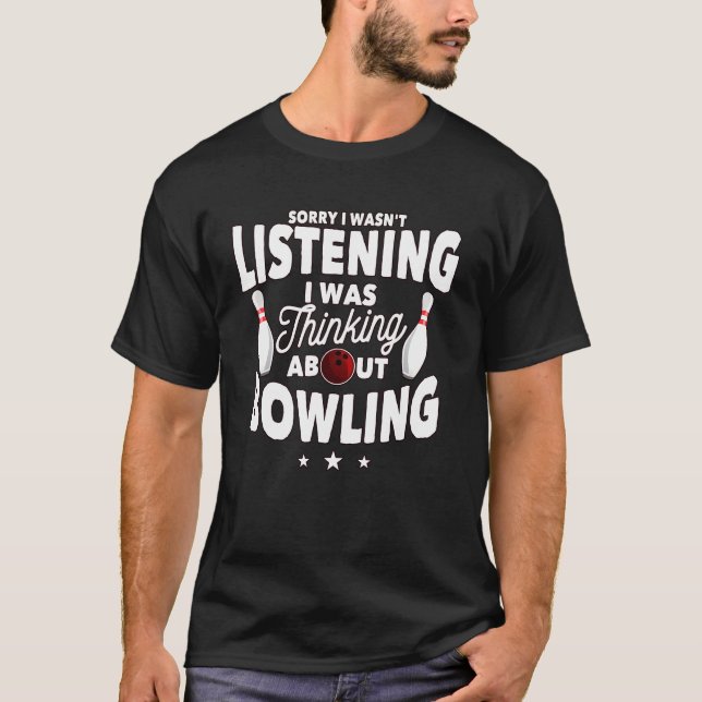 Camiseta Estaba Pensando En La Bola De Bowling Bowler (Anverso)