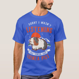 Camiseta Estaba pensando en los cerdos de Guinea