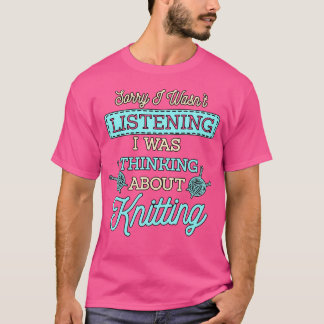 Camiseta Estaba Pensando En Poner Un Regalo De Knitter Kn