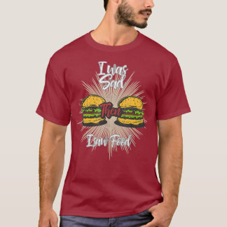 Camiseta Estaba Triste Entonces Vi Comida