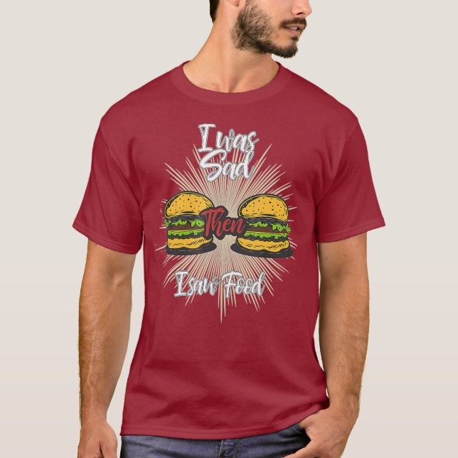 Camiseta Estaba Triste Entonces Vi Comida (Anverso)