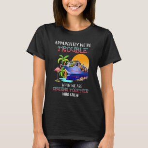 Camiseta Estábamos En Problemas Cuando Cruzamos Juntos Flam