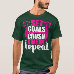 Camiseta Establecer objetivos aplastarlos repetir