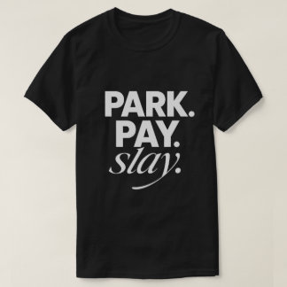 Camiseta Estacionar. Pagar. Dominar.