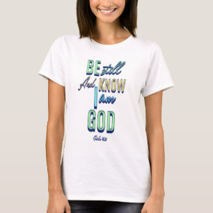 Camiseta Estad quietos y sabed que yo soy Dios Salmo 46:10