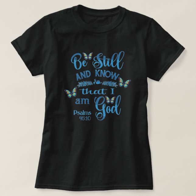 Camiseta Estad quietos y sabed que yo soy Dios Versículo de (Diseño del anverso)