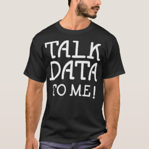Camiseta Estadísticas de ciencia de datos hablan de datos p