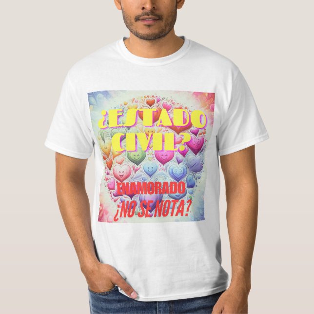 Camiseta ¿Estado civil? Enamorado, ¿no se nota? (Anverso)