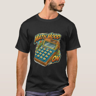 Camiseta Estado de ánimo matemático en divertida gráfica re