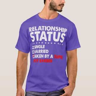 Camiseta Estado de la relación tomada Super Hot Barber Funn