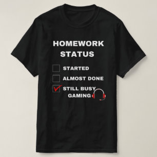Camiseta estado de la tarea divertido juego de juegos todav